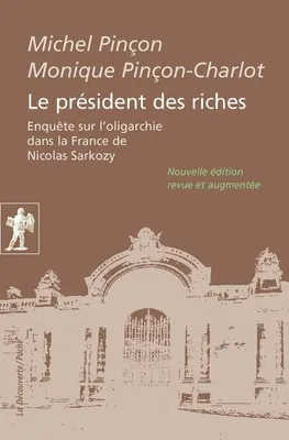 Le président des riches, enquête sur l'oligarchie dans la France de Nicolas Sarkozy