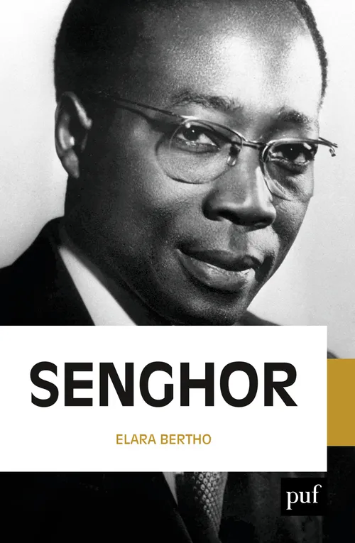 Livres Histoire et Géographie Histoire Histoire générale Léopold Sédar Senghor Elara Bertho