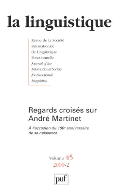 La linguistique 2009 - vol.45 - n° 2, Regards croisés sur André Martinet 2ème partie