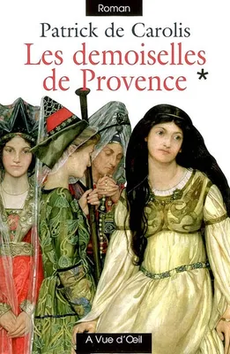 LES DEMOISELLES DE PROVENCE (2 tomes)