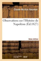 Observations sur l'Histoire de Napoléon 3e édition