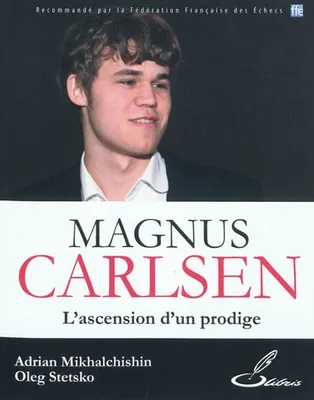 Magnus Carlsen, L'ascension d'un prodige.