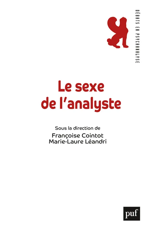 Livres Sciences Humaines et Sociales Psychologie et psychanalyse Le sexe de l'analyste Françoise Cointot, Marie-Laure Léandri