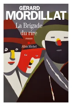 Livres Littérature et Essais littéraires Romans contemporains Francophones La Brigade du rire Gérard Mordillat