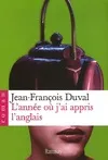 ANNEE OU J'AI APPRIS L'ANGLAIS (L'), roman