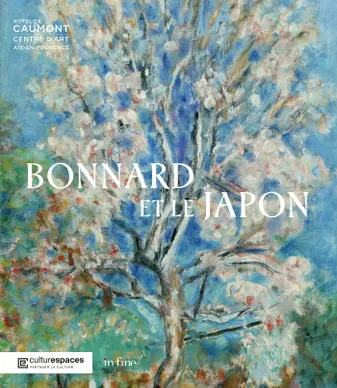 Bonnard et le Japon : exposition, Aix-en-Provence, Hôtel de Caumont Centre d'art, du 3 mai au 6 octo