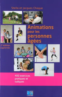 Animations pour les personnes âgées, 400 exercices pratiques et ludiques.