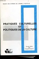 Pratiques culturelles et politiques de la culture - [table ronde, Talence, 18-19 avril 1985], [table ronde, Talence, 18-19 avril 1985]