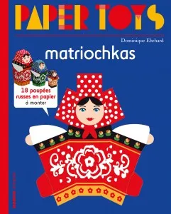 MATRIOCHKAS, 12 poupées russes en papier à monter sans colle ni ciseaux