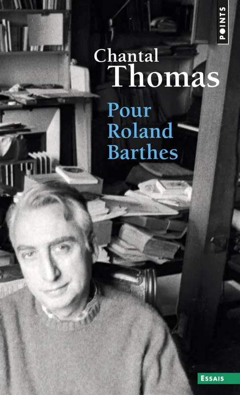 Livres Sciences Humaines et Sociales Sciences sociales Pour Roland Barthes Chantal Thomas