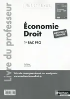 Economie - Droit 1re Bac Pro Multi'Exos Livre du professeur