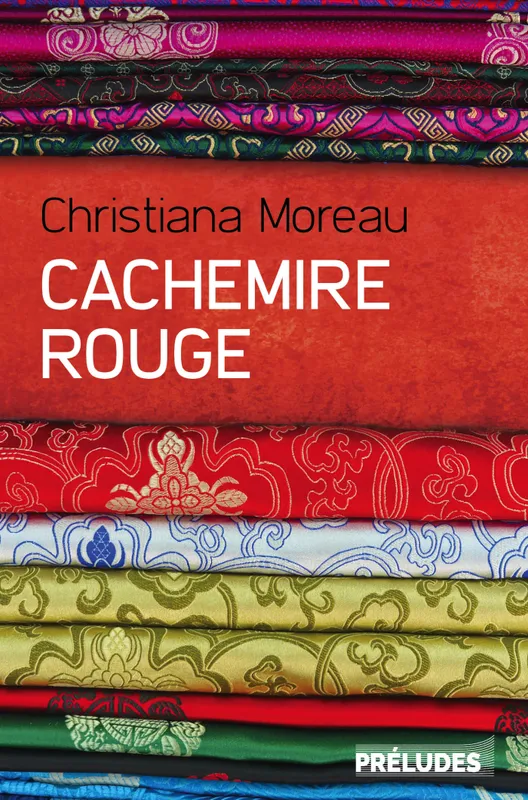 Livres Littérature et Essais littéraires Romans contemporains Francophones Cachemire rouge Christiana Moreau
