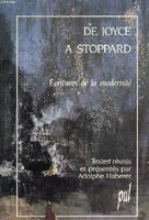 De Joyce à Stoppard - écritures de la modernité, écritures de la modernité