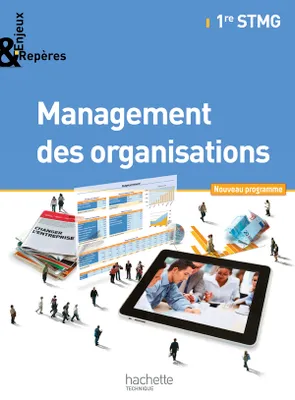 Enjeux et Repères Management des organisations 1re STMG - Livre élève Gand format - Ed. 2012, 1re STMG