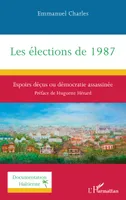 Les élections de 1987, Espoirs déçus ou démocratie assassinée