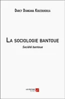La sociologie bantoue, Société bantoue