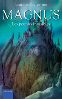 Magnus, 3, Les peuples invisibles