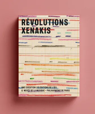Révolutions Xenakis, [exposition, paris, cité de la musique, 10 février-26 juin 2022]