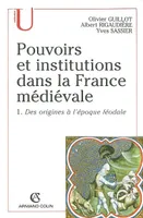 Pouvoirs et institutions dans la France médiévale, Volume 1, Des origines à l'époque féodale