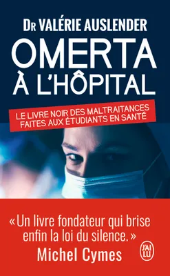 Omerta à l'hôpital, Le livre noir des maltraitances faites aux étudiants en santé