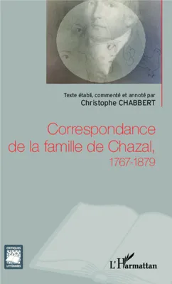 Correspondance de la famille de Chazal, 1767-1879