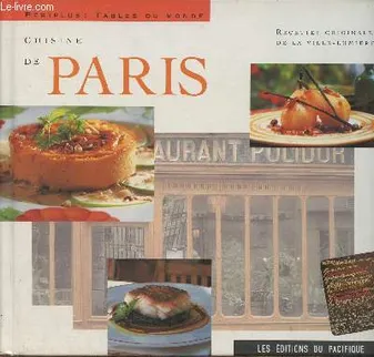Cuisine de Paris- Recettes origniales de la ville-lumière, recettes originales de la Ville-lumière