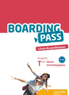 Boarding Pass Terminale séries technologiques - Livre professeur - Ed. 2016