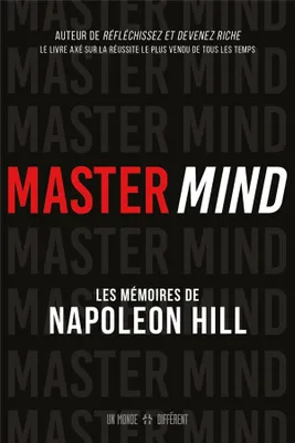 MASTER MIND - Les mémoires inédits de Napoléon Hill