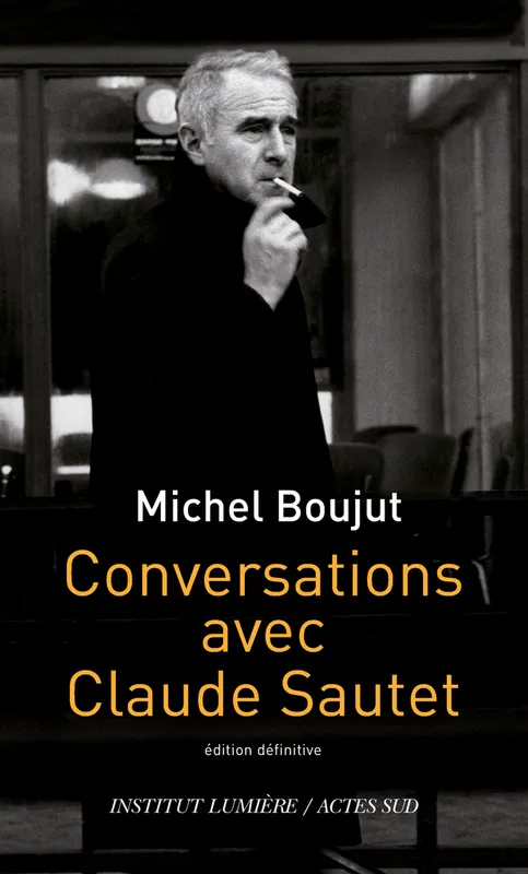 Livres Arts Cinéma Conversations avec Claude Sautet Claude Sautet, Michel Boujut