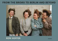 Ron Hoffer From the Bronx to Berlin and Beyond /anglais