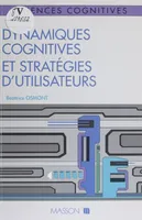 Dynamiques cognitives et stratégies d'utilisateurs