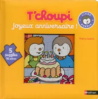 T'choupi, l'ami des petits, Le Livre-puzzle de T'choupi: Joyeux anniversaire !, joyeux anniversaire !