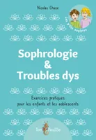 Sophrologie & troubles dys : exercices pratiques pour les enfants et les adolescents