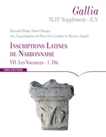 Inscriptions latines de Narbonnaise (I.L.N.), 7, Supplément Gallia XLIVe- ILN : Inscriptions Latines de Narbonnaise VII. Les Voconces- 1.Die