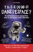 Y a-t-il du wifi dans l'espace ?, Et autres questions auxquelles seul un astronaute peut répondre