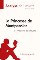 La Princesse de Montpensier de Madame de Lafayette (Analyse de l'oeuvre), Analyse complète et résumé détaillé de l'oeuvre