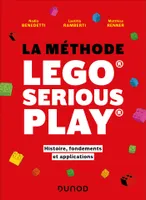 La méthode LEGO® SERIOUS PLAY®, Histoire, fondements et applications