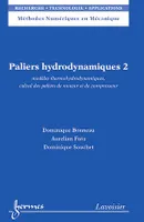 Paliers hydrodynamiques 2 : modèles thermohydrodynamiques, calcul des paliers de moteur et de compresseur, modèles thermohydrodynamiques, calcul des paliers de moteur et de compresseur