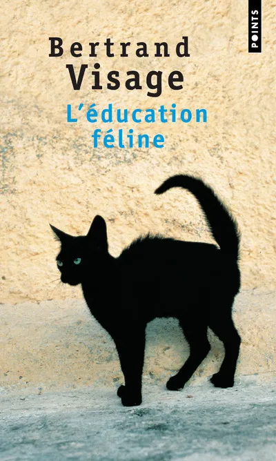 L'Education féline, roman Bertrand Visage