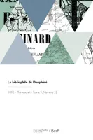 Le bibliophile de Dauphiné, Revue des livres anciens et modernes, rares, neufs, d'occasion et sur le Dauphiné et son folklore