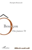 Ô Besançon, Une jeunesse 70