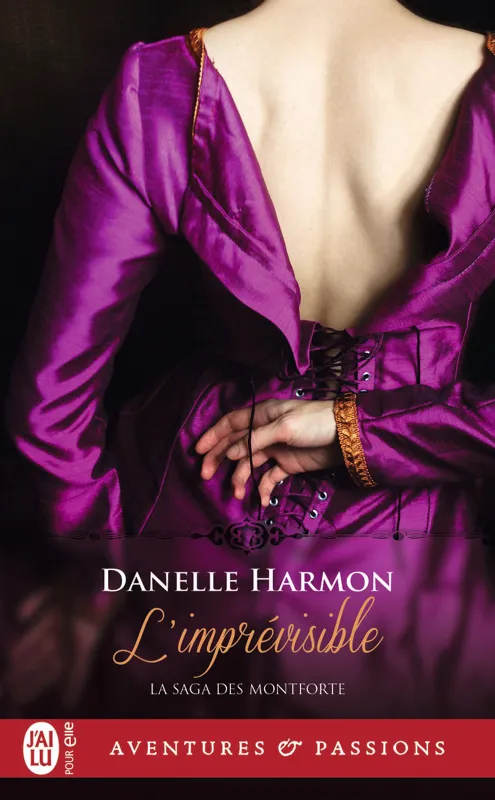 La saga des Montforte (Tome 5) - L’Imprévisible Danelle Harmon