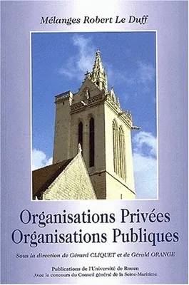 Organisations privées et organisations publiques, Mélanges Robert Le Duff
