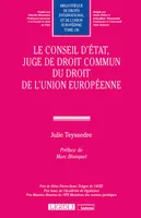 Le Conseil d'État, juge de droit commun du droit de l'Union européenne