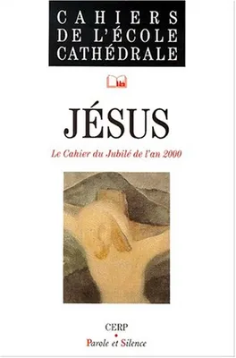 Jesus cahier jubile 2000, le cahier du jubilé de l'an 2000
