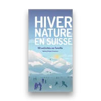 Hiver Nature en Suisse, 36 activités en famille
