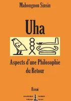 Uha - Aspects d'une philosophie du Retour, Essai