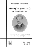 Lovenjoul (1836-1907), Une Vie,Une Collection