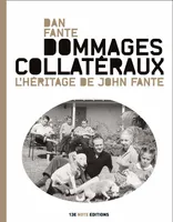 Dommages collatéraux / l'héritage de John Fante