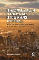 Renaissance africaine et perspectives de gouvernance territoriale, Réflexions sur quelques défis africains et esquisses de nouvelles solutions de terroirs